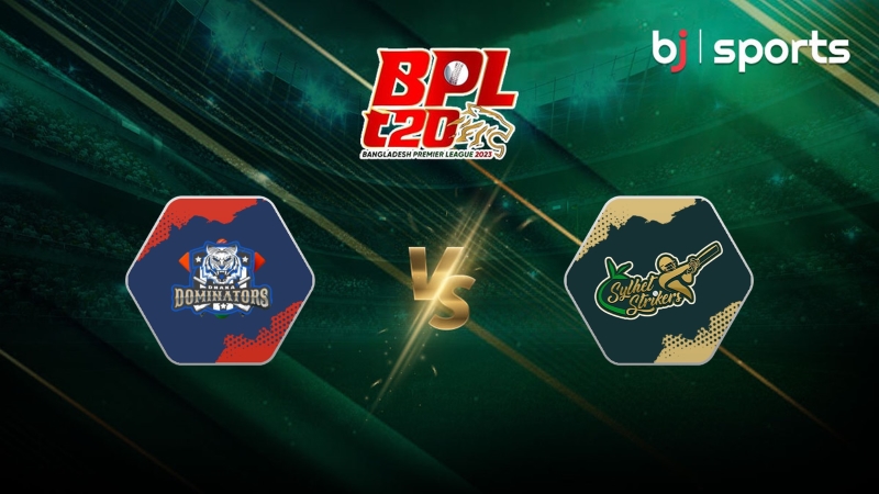 BPL T20 2023: Match day 07 Match 13: Dhaka Dominators vs Sylhet