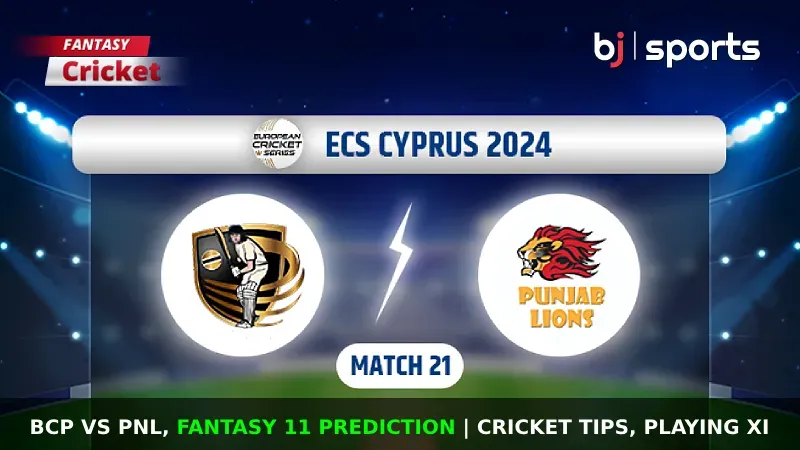 BCP vs PNL Dream11 Prediction, Fantasy Cricket Tips, Playing XI, Pitch Report & Injury Updates For Match 21 of ECS Cyprus T10 2024