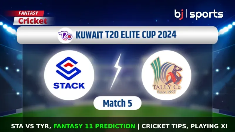 STA vs TYR Dream11 Prediction, Fantasy Cricket Tips, Playing XI, Pitch Report, & Injury Updates for Kuwait T20 Elite Cup, Match 5