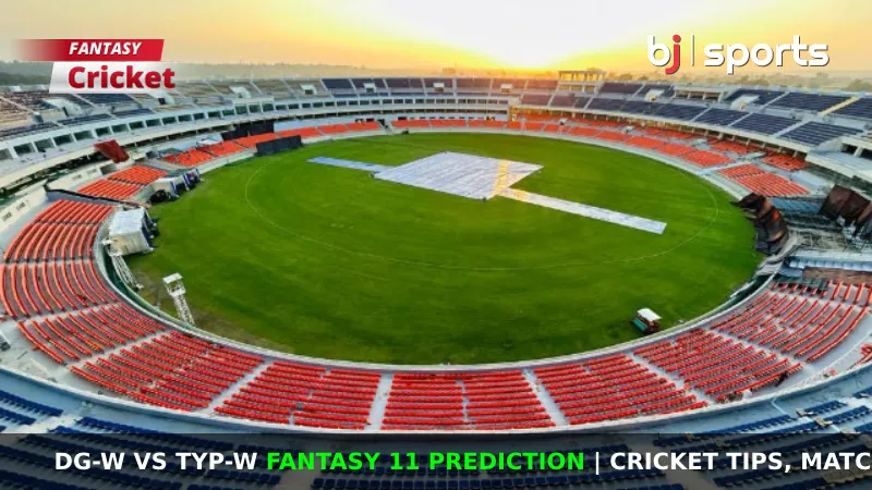 DG-W vs TYP-W Fantasy 11 Prediction Cricket Tips, Match 1