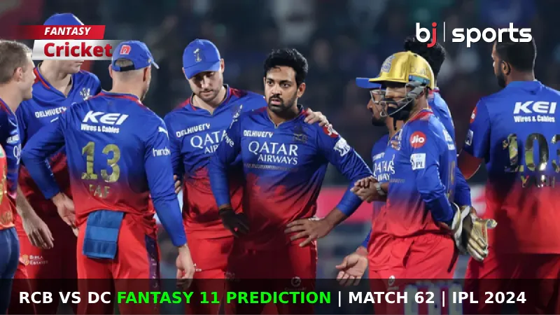 RCB vs DC Dream11 Prediction, IPL Fantasy Cricket Tips, Playing XI, Pitch Report & Injury Updates For Match 62 of IPL 2024
