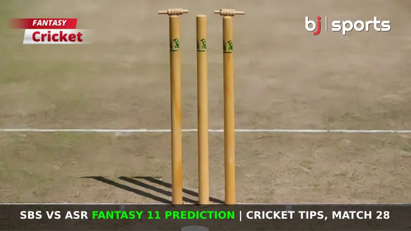 SBS vs ASR Fantasy 11 Prediction Cricket Tips, Match 28
