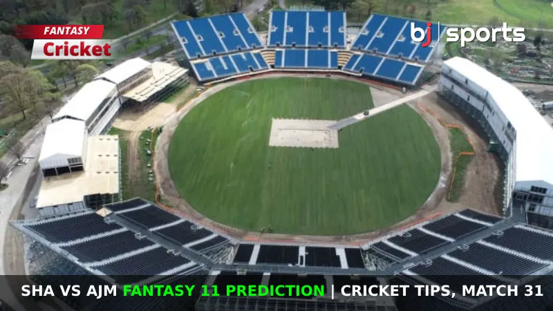 SHA vs AJM Fantasy 11 Prediction Cricket Tips, Match 31
