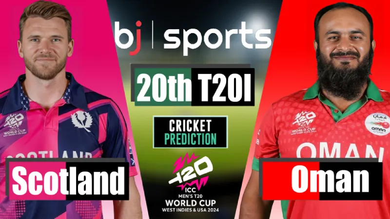 आईसीसी टी२० विश्व कप २०२४ | ओमान बनाम स्कॉटलैंड २०वें मैच की भविष्यवाणी | आज का OMN बनाम SCO मैच कौन जीतेगा?