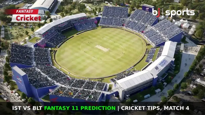 IST vs BLT Fantasy 11 Prediction Cricket Tips, Match 4