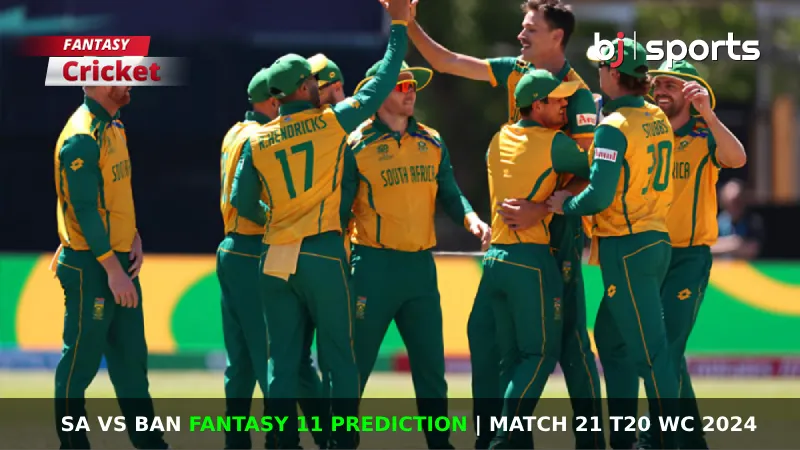 SA vs BAN Fantasy 11 Prediction Match 21 T20 WC 2024