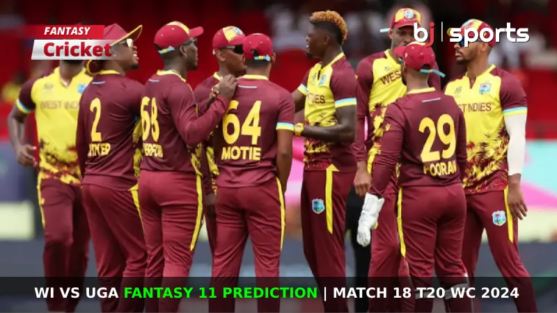 WI vs UGA Fantasy 11 Prediction Match 18 T20 WC 2024