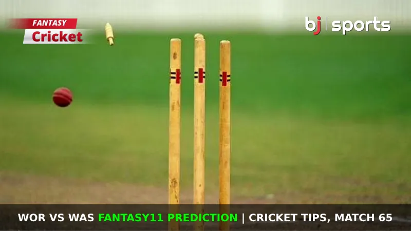 WOR vs WAS Dream11 Prediction, Fantasy Cricket Tips, Playing XI, Pitch Report & Injury Updates For Match 65 of Vitality Blast