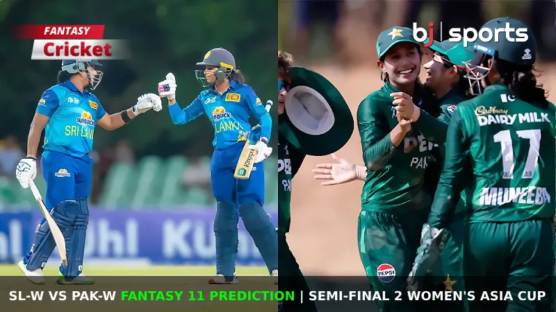 SL-W vs PAK-W Dream11 Prediction, Women's Asia cup T20 2024 Fantasy Cricket Tips, Playing XI, Pitch Report & Injury Updates for Semi-Final 2