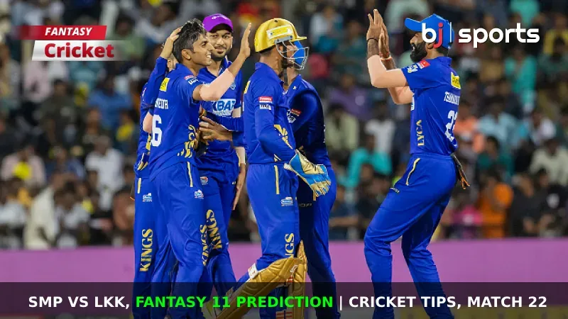 SMP vs LKK Dream11 Prediction, TNPL Fantasy Cricket Tips, Playing XI, Pitch Report & Injury Updates for Match 22