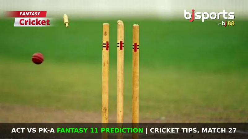 ACT vs PK-A Dream11 Prediction, Fantasy Cricket Tips, Playing XI, Pitch Report & Injury Updates For Match 27 of Top End Series