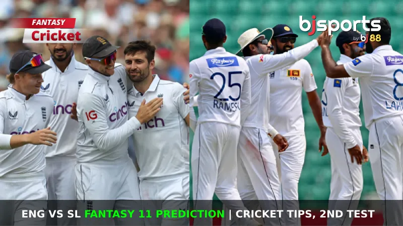 ENG vs SL Dream11 Prediction, Playing XI, Fantasy Cricket Tips, Pitch Report & Injury Updates for Sri Lanka tour of England 2024, 2nd Test