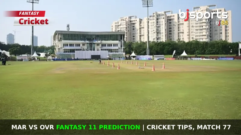 MAR vs OVR Dream11 Prediction, Fantasy Cricket Tips, Playing XI, Pitch Report & Injury Updates For Match 77