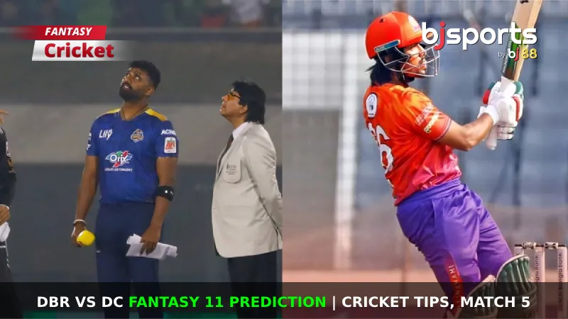 DBR vs DC Dream11 Prediction, BPL Fantasy Cricket Tips, Playing XI, Pitch Report & Injury Updates For Match 5 of BPL 2024-25